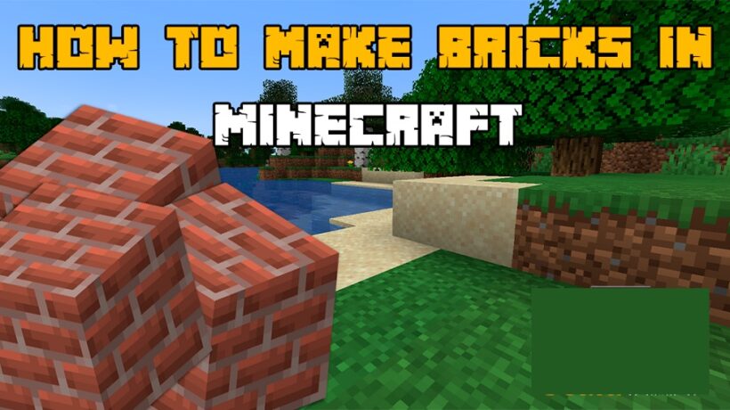 How to Craft Bricks in Minecraft: A Step-by-Step Guide